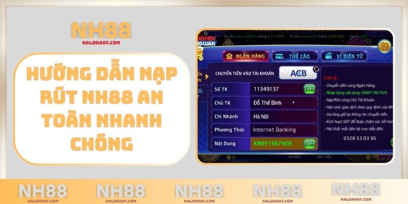Hướng dẫn nạp rút NH88 an toàn, nhanh chóng