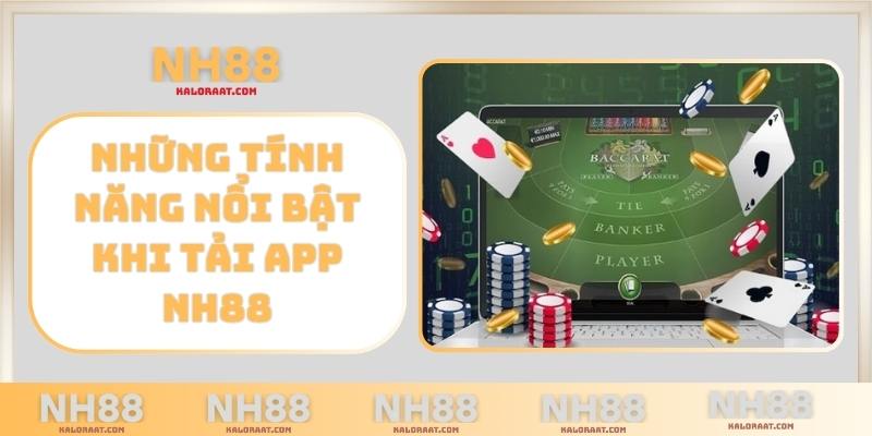 Những tính năng nổi bật khi tải app NH88