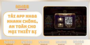 Tải app NH88 nhanh chóng, an toàn cho mọi thiết bị